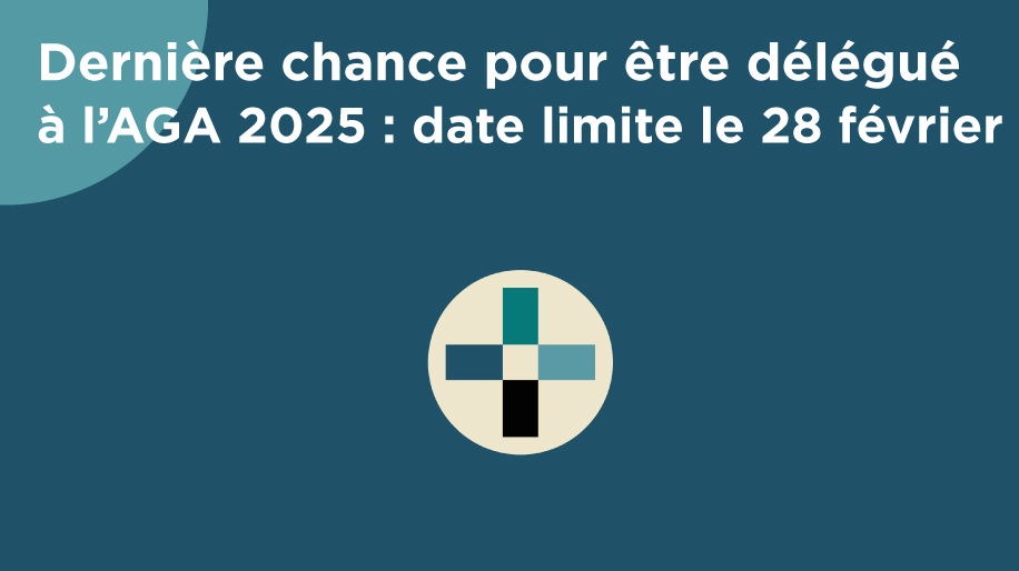 Dernière chance pour être délégué à l’AGA 2025 : date limite le 28 février